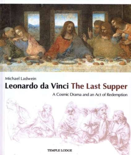 9781902636757-Leonardo da Vinci. The last supper. A cosmic drama and an act of redemption.