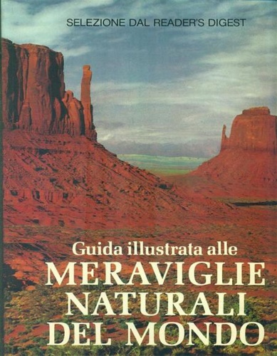 Guida illustrata alle meraviglie naturali del mondo.