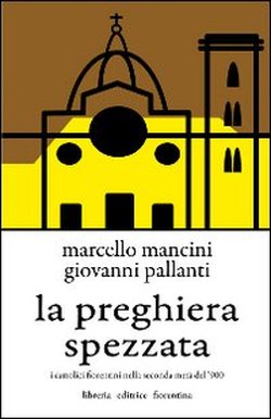 9788865000229-La preghiera spezzata. I cattolici fiorentini nella seconda metà del '900.