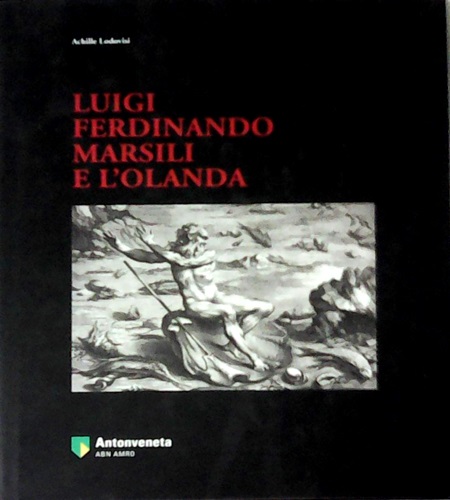 Luigi Ferdinando Marsili e L'Olanda.