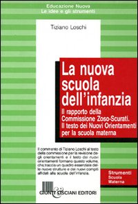 9788809500471-Le nuova scuola dell'infanzia. Il rapporto della commissione Zoso-Scurati. Il te