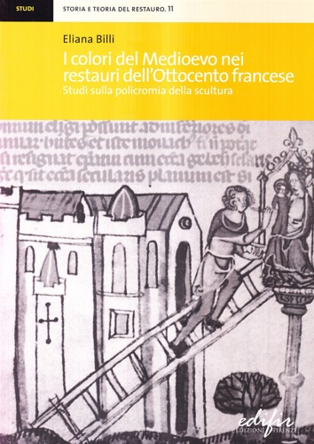 9788879704359-I colori del Medioevo nei restauri dell'Ottocento francese. Studi sulla policrom