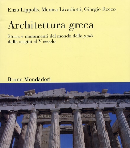 9788842492207-Architettura greca. Storia e monumenti del mondo della polis dalle origini al V