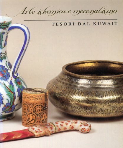 9780847813667-Islamic Art & Patronage. Treasures from Kuwait.