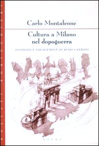 9788833909684-Cultura a Milano nel dopoguerra. Filosofia e engagement in Remo Cantoni.