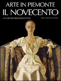 9788880683834-Arte in Piemonte. Il Novecento.