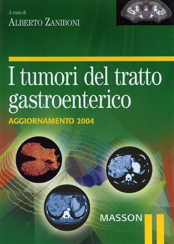 I tumori del tratto gastroenterico. Aggiornamento 2004.