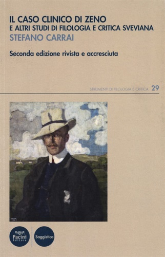 Il caso clinico di Zeno e altri studi di filologia e critica sveviana.