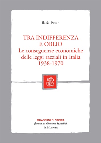 9788800857703-Tra indifferenza e oblio. Le conseguenze economiche delle leggi razziali in Ital