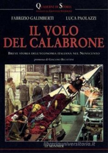 9788800857147-Il volo del calabrone. Breve storia dell'economia italiana del Novecento.