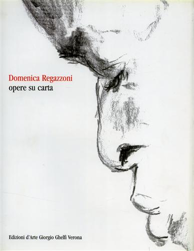 Domenica Regazzoni. Opere su carta.