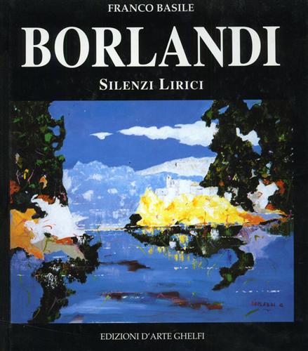 Borlandi. Silenzi Lirici.