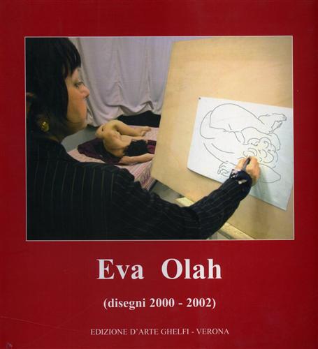 Eva Olah. Disegni 2000-2002.