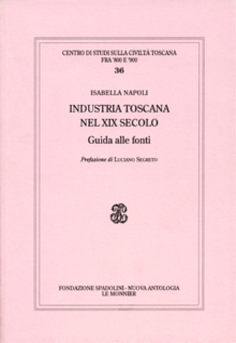 9788800841450-Industria toscana nel XIX secolo. Guida alle fonti.