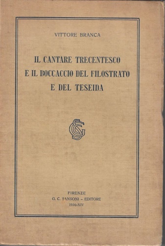 Il cantare trecentesco e il Boccaccio del Filostrato e del Teseda.