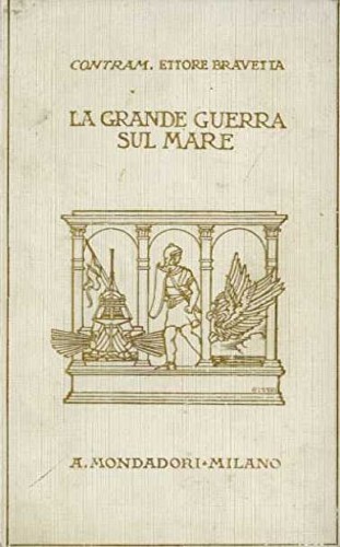 La grande guerra sul mare. Vol.I: Fatti, insegnamenti, previsioni.