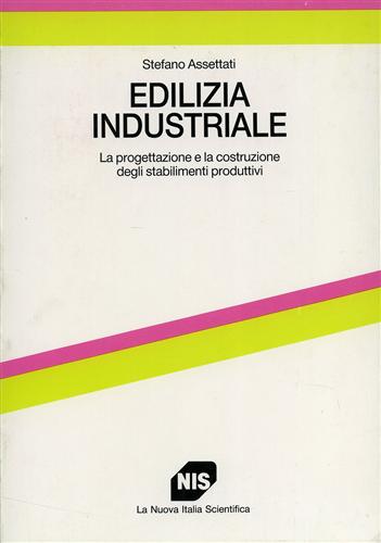 9788843005901-Edilizia industriale. La progettazione e la costruzione degli stabilimenti produ