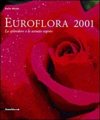 9788882153731-Euroflora 2001. Lo splendore e le astuzie segrete.