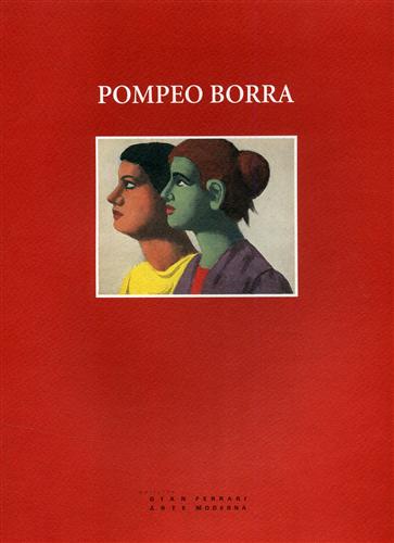 Pompeo Borra. Opere 1944-1955.