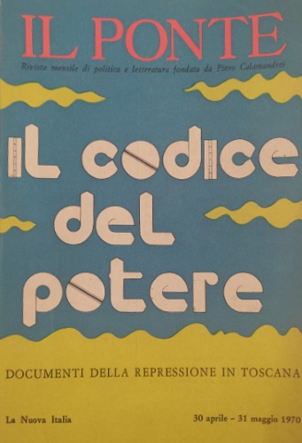 Il codice del potere. Documenti della repressione in Toscana.