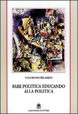 9788849200249-Fare politica educando alla politica. Appunti da Reggio e dalle Calabrie (1985-1