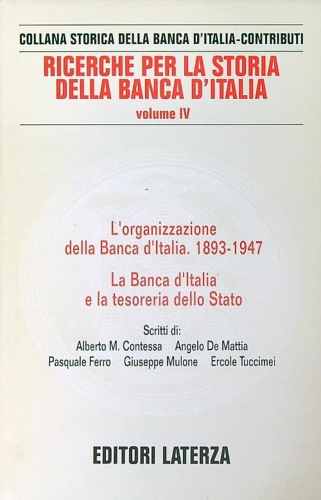 Ricerche per la storia della Banca d'Italia.Vol.IV:L'organizzazione della Banca