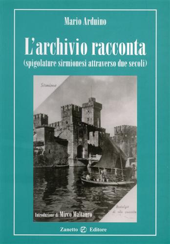 9788888106274-L'archivio racconta. Spigolature sirmionesi attraverso due secoli.