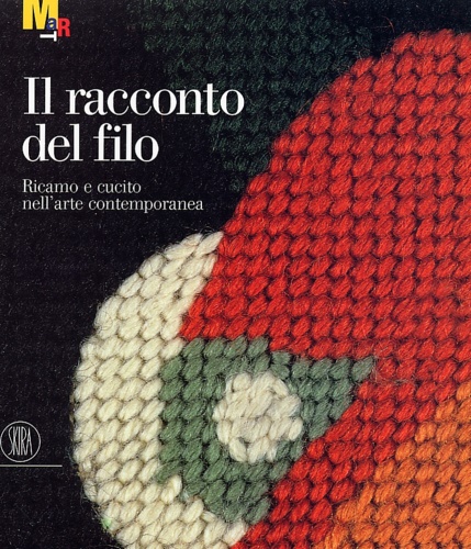 9788884915856-Il racconto del filo. Cucito e ricamo nell'arte contemporanea.