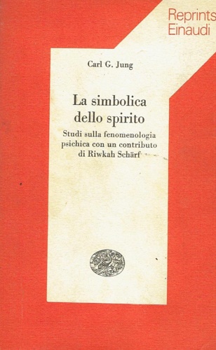 La simbolica dello spirito. Studi sulla fenomenologia psichica.