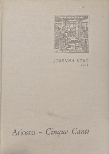 Cinque Canti di un nuovo libro di M.Lodovico Ariosto, i quali seguono la materia