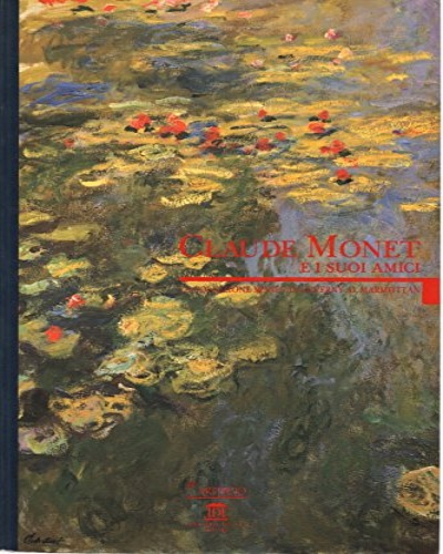 Claude Monet e i suoi amici. La Collezione Monet da Giverny al Marmottan.