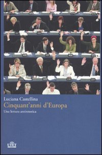 9788802076072-Cinquant'anni d'Europa. Una lettura antiretorica.