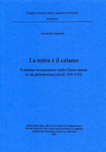 9788889073049-La mitra e il calamo. Il sistema documentario della Chiesa senese in età pretrid