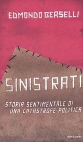 9788804584049-Sinistrati. Storia sentimentale di una catastrofe politica.