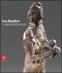 9788876245893-Ivo Soldini. I colori del bronzo.