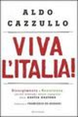 9788804603283-Viva l'Italia! Risorgimento e Resistenza: perché dobbiamo essere orgogliosi dell