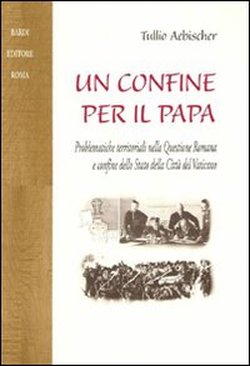 9788888620671-Un confine per il papa. Problematiche territoriali nella Questione Romana e conf