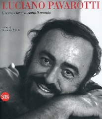 9788857200644-Luciano Pavarotti. L'uomo che emozionò il mondo.