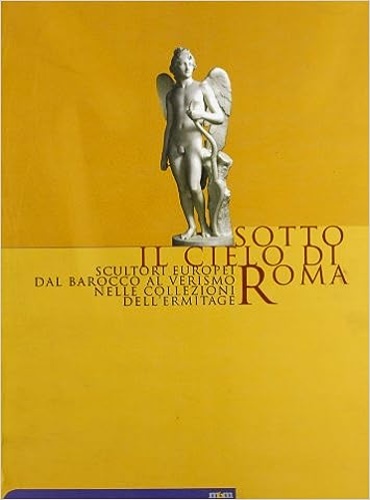 9788887700237-Sotto il cielo di Roma. Scultori europei dal barocco al verismo nelle collezioni