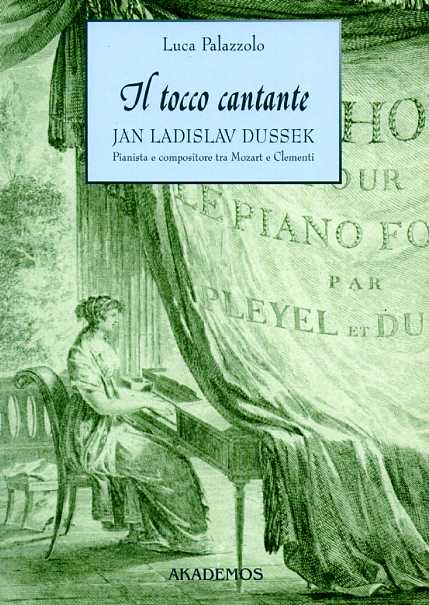 9788870960778-Il tocco cantante. Jan Ladislav Dussek pianista e compositore tra Mozart e Cleme