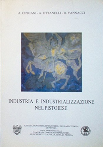 Industria e industrializzazione nel pistoiese.