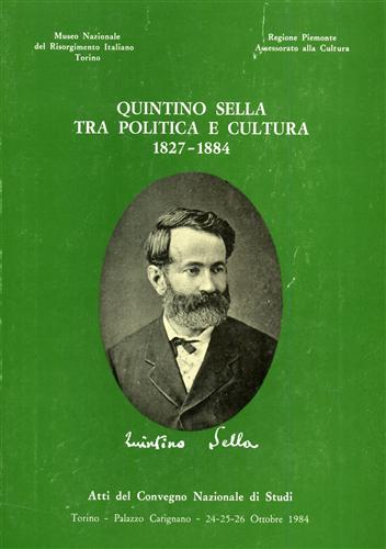 Quintino Sella tra politica e cultura 1827-1884.