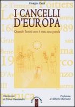 9788881555130-I cancelli d'Europa. Quando l'unità non è stata una parola.