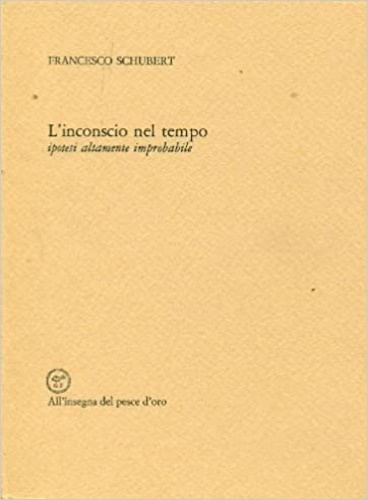 L'inconscio nel tempo. Ipotesi altamente improbabile.