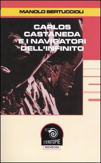 9788884831705-Carlos Castaneda e i navigatori dell'infinito.