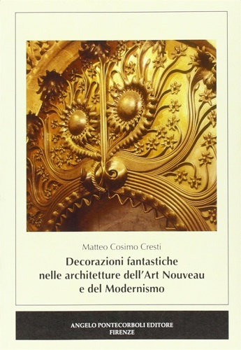 9788897080046-Decorazioni fantastiche nelle architetture dell'Art Nouveau e del Modernismo.