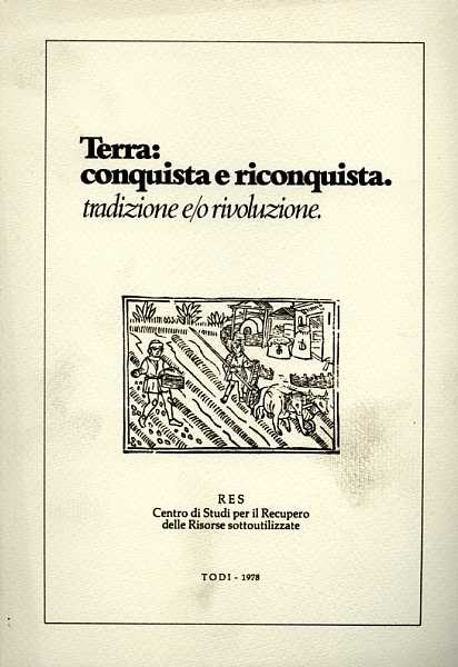 Terra: Conquista e riconquista. Tradizione e/o rivoluzione.