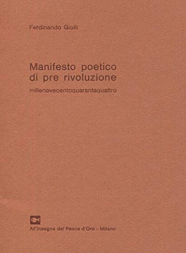 Manifesto poetico di pre rivoluzione millenovecentoquarantaquattro.