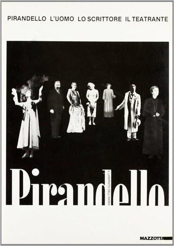 9788820207441-Pirandello. L'uomo, lo scrittore, il teatrante.