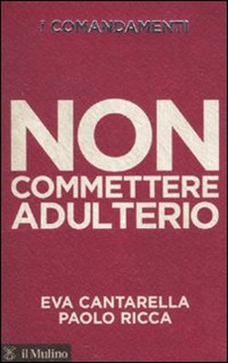 9788815139702-I comandamenti. Non commettere adulterio.